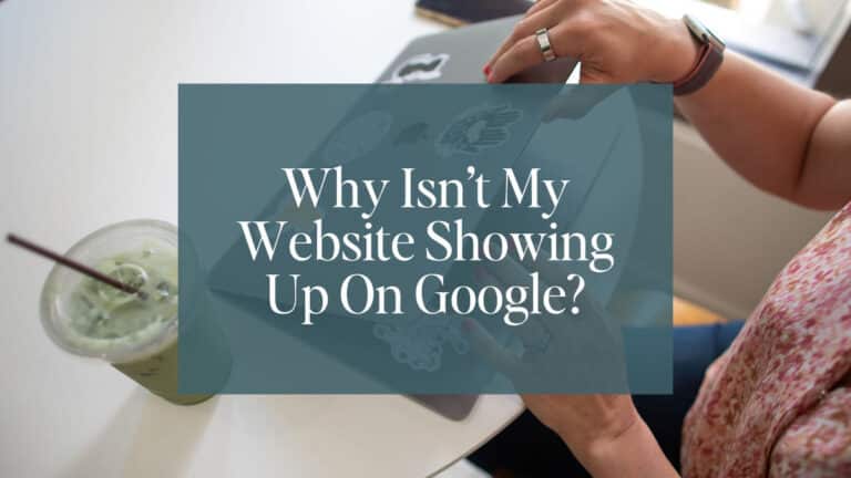 Up Website Why Isn’t My Website Showing Up On Google?