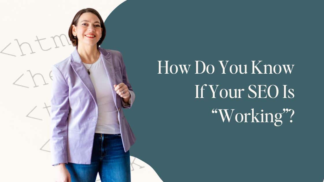 How Do You Know If Your SEO Is “Working”?