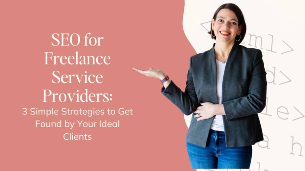 Featured image for blog post titled "SEO For Freelance Service Providers: 3 Strategies To Get Found By Your Ideal Clients" Left half of image is dark pink, right side is ivory with overlaid html text. A cutout photo of Laura Jawad, pointing to the title text, is in the center of the image.