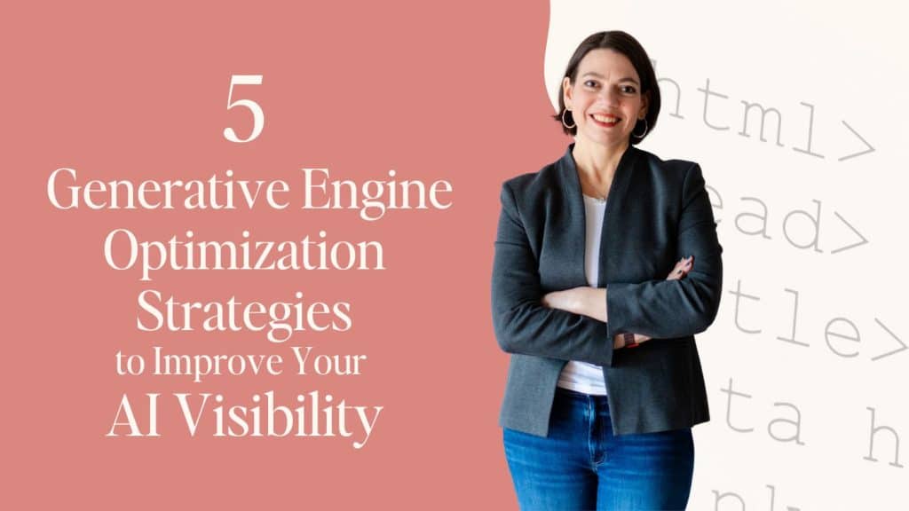 Featured image for blog post titled "5 Generative Engine Optimization Strategies To Improve Your AI Visibility" Left half of image is dark pink, right side is ivory with overlaid html text. A cutout photo of Laura Jawad, crossing her arms, is in the center of the image.